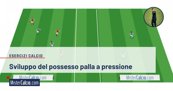 Sviluppo del possesso palla a pressione