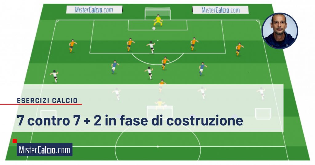 7 contro 7 + 2 in fase di costruzione